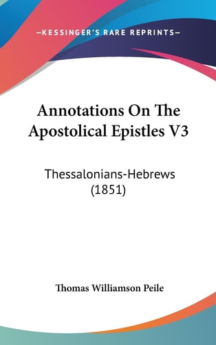 Annotations on the Apostolical Epistles V3 Thessalonians-Hebrews (1851)