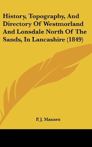 History, Topography, and Directory of Westmorland and Lonsdale North of the Sands, in Lancashire