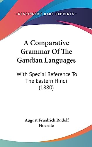 A Comparative Grammar Of The Gaudian Languages With Special Reference To The Eastern Hindi (1880)