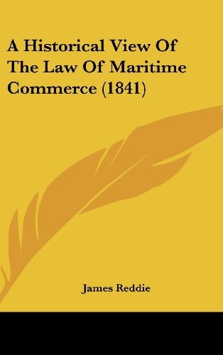 A Historical View of the Law of Maritime Commerce