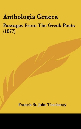 Anthologia Graeca Passages From The Greek Poets (1877)