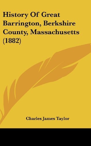 History Of Great Barrington, Berkshire County, Massachusetts (1882)