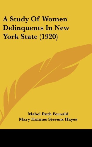 A Study Of Women Delinquents In New York State (1920)