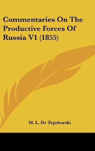Commentaries on the Productive Forces of Russia V1