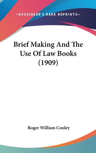 Brief Making And The Use Of Law Books (1909)