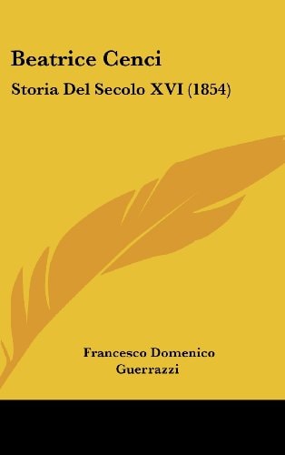 Beatrice Cenci Storia Del Secolo XVI (1854)