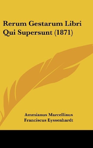 Rerum Gestarum Libri Qui Supersunt
