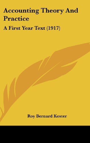 Accounting Theory And Practice A First Year Text (1917)
