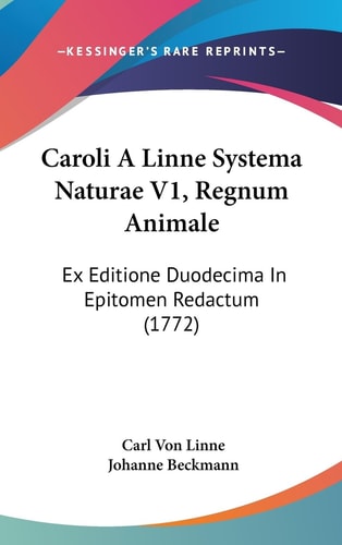 Caroli a Linne Systema Naturae V1, Regnum Animale Ex Editione Duodecima in Epitomen Redactum (1772)
