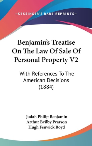 Benjamin's Treatise On The Law Of Sale Of Personal Property V2 With References To The American Decisions (1884)