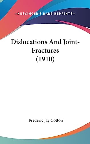Dislocations And Joint-Fractures (1910)