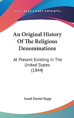 An Original History of the Religious Denominations At Present Existing in the United States (1844)