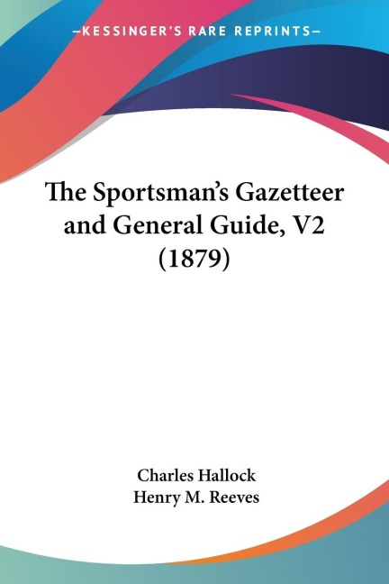 The Sportsmans Gazetteer and General Guide, V2 (1879)