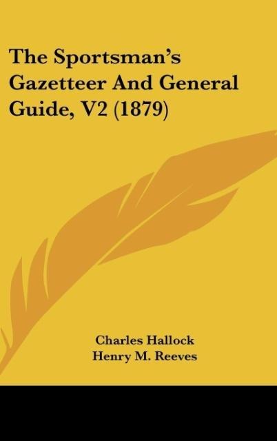 The Sportsmans Gazetteer And General Guide, V2 (1879)