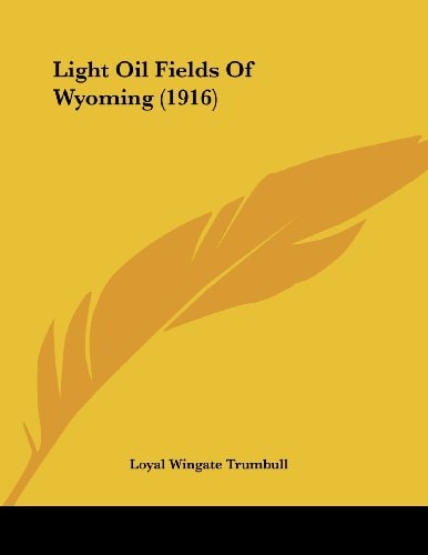 Light Oil Fields Of Wyoming (1916)