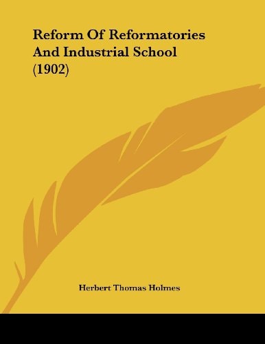 Reform Of Reformatories And Industrial School (1902)