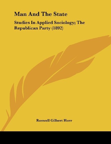 Man and the State Studies in Applied Sociology; The Republican Party (1892)
