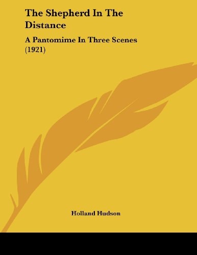 The Shepherd In The Distance A Pantomime In Three Scenes (1921)