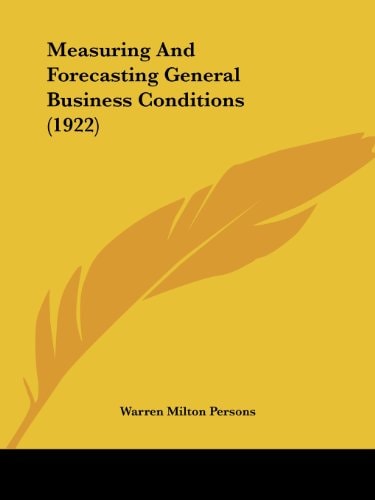 Measuring And Forecasting General Business Conditions (1922)