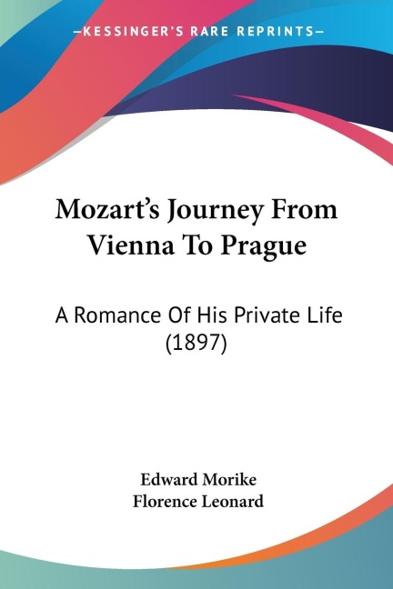 Mozarts Journey From Vienna To Prague: A Romance Of His Private Life (1897)