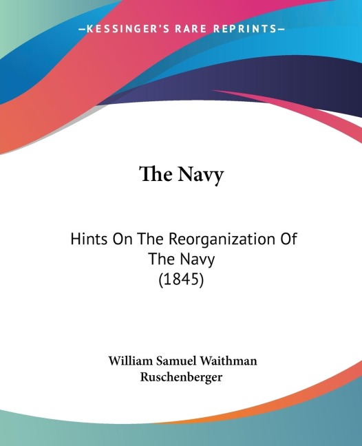 The Navy: Hints On The Reorganization Of The Navy (1845)