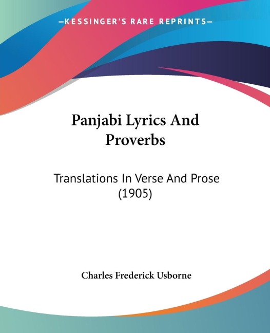 Panjabi Lyrics And Proverbs: Translations In Verse And Prose (1905)
