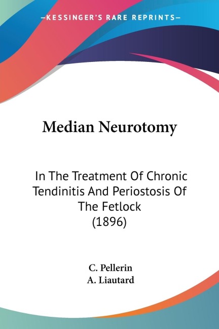 Median Neurotomy: In The Treatment Of Chronic Tendinitis And Periostosis Of The Fetlock (1896)