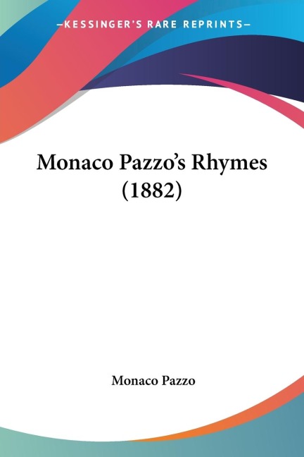 Monaco Pazzos Rhymes (1882)