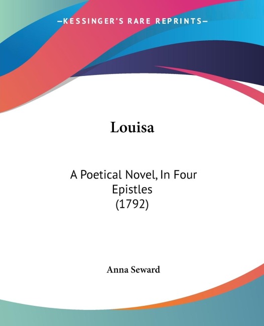 Louisa: A Poetical Novel, In Four Epistles (1792)