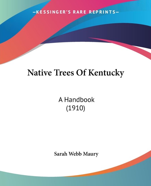 Native Trees Of Kentucky: A Handbook (1910)
