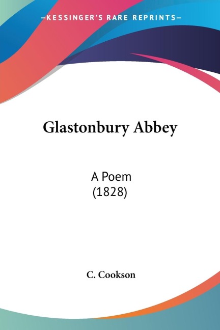 Glastonbury Abbey: A Poem (1828)