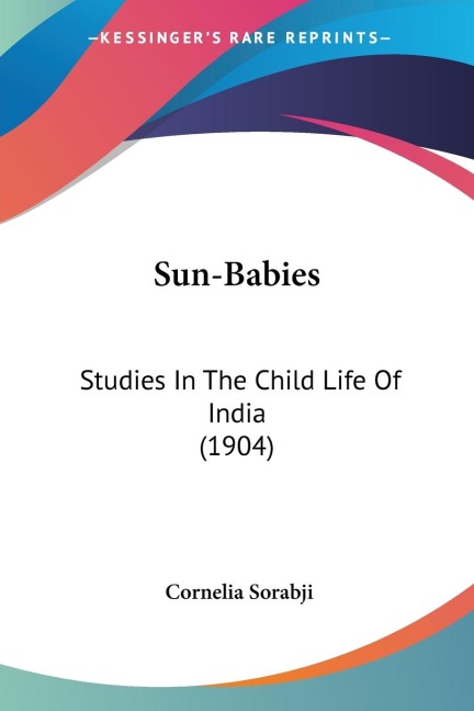 Sun-Babies: Studies In The Child Life Of India (1904)