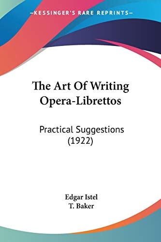 The Art Of Writing Opera-Librettos Practical Suggestions (1922)