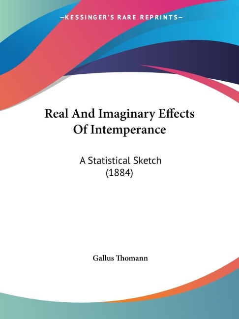 Real And Imaginary Effects Of Intemperance: A Statistical Sketch (1884)