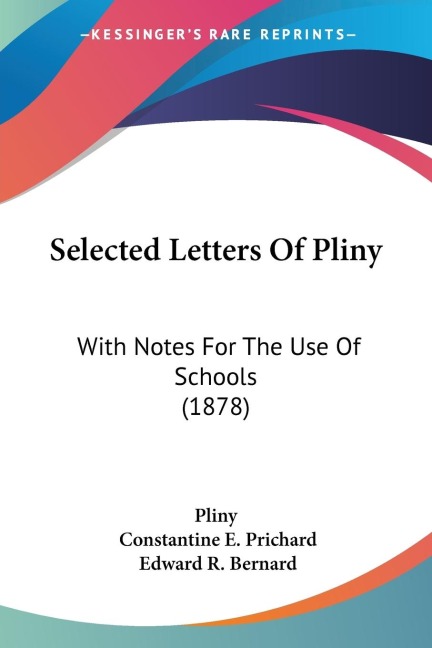 Selected Letters Of Pliny: With Notes For The Use Of Schools (1878)