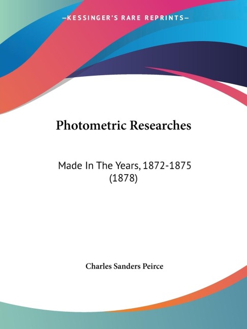 Photometric Researches: Made In The Years, 1872-1875 (1878)
