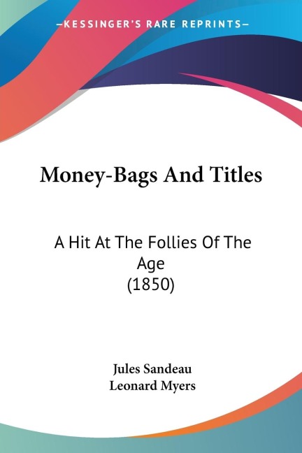 Money-Bags And Titles: A Hit At The Follies Of The Age (1850)