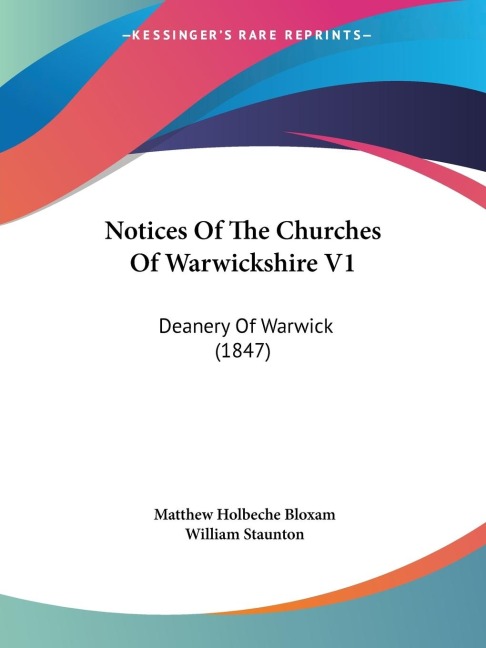 Notices Of The Churches Of Warwickshire V1: Deanery Of Warwick (1847)