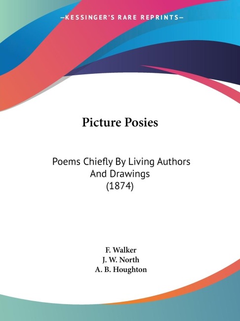 Picture Posies: Poems Chiefly By Living Authors And Drawings (1874)