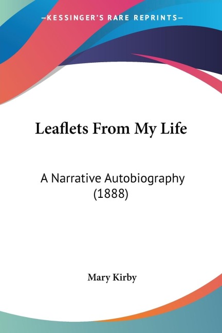 Leaflets From My Life: A Narrative Autobiography (1888)