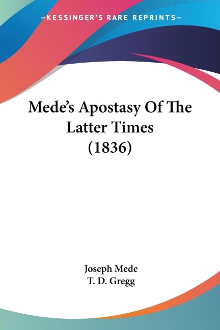 Medes Apostasy Of The Latter Times (1836)