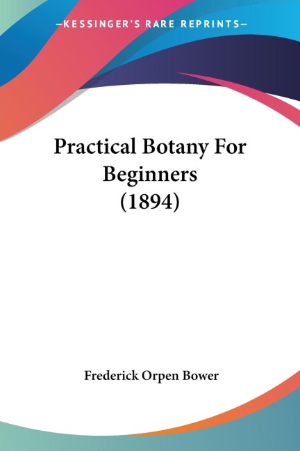 Practical Botany For Beginners (1894)