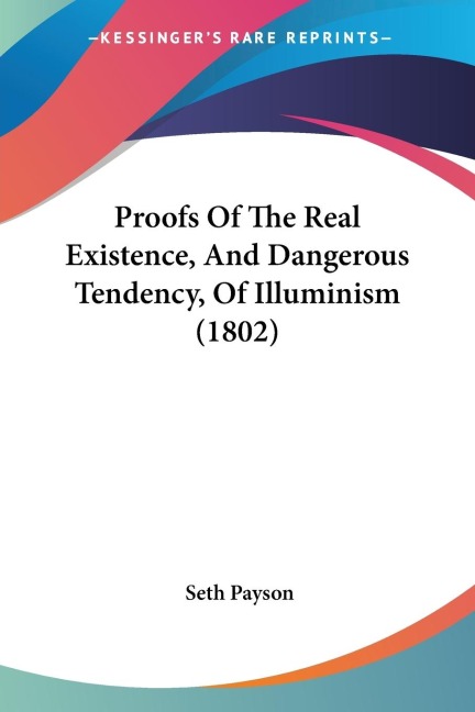 Proofs Of The Real Existence, And Dangerous Tendency, Of Illuminism (1802)