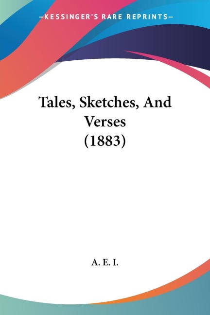 Tales, Sketches, And Verses (1883)