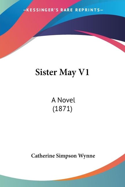 Sister May V1: A Novel (1871)
