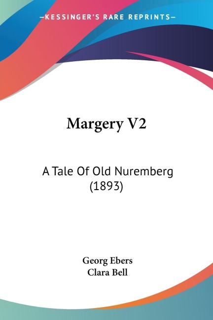 Margery V2: A Tale Of Old Nuremberg (1893)