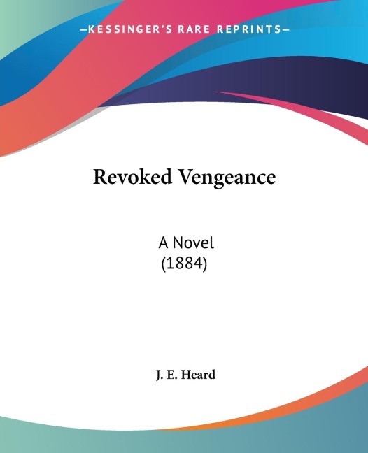 Revoked Vengeance: A Novel (1884)