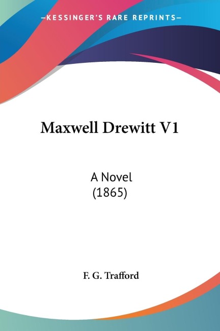 Maxwell Drewitt V1: A Novel (1865)