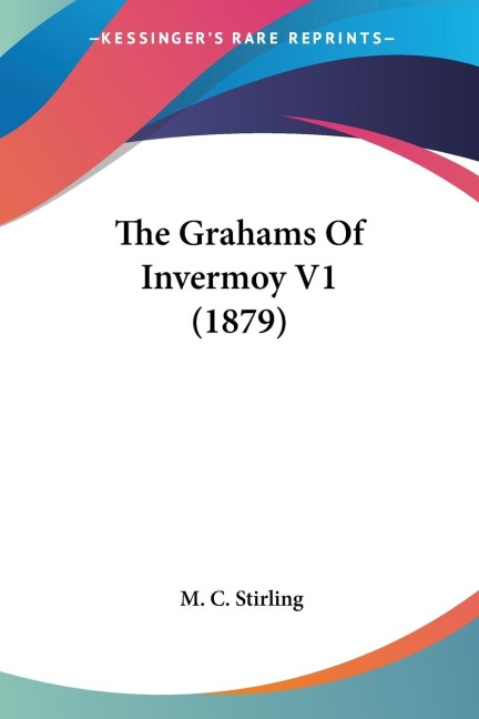 The Grahams Of Invermoy V1 (1879)