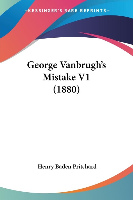 George Vanbrughs Mistake V1 (1880)